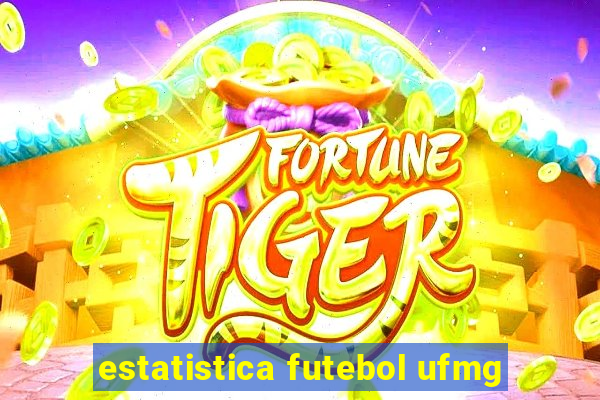 estatistica futebol ufmg